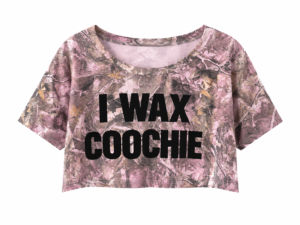 I wax coochie own t shirt como
